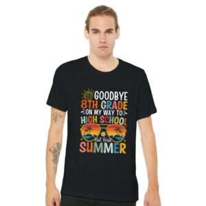 Goodbye 8th Grade – Summer Premium Crewneck T-shirt | Bella + Canvas 3001