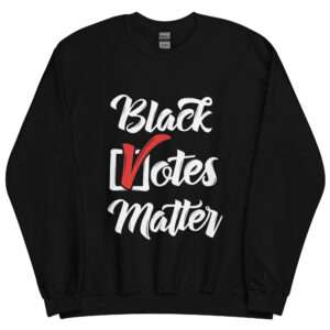 Black Votes Matter Sweatshirt