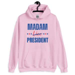 Madam President – Madam Vice President Unisex Hoodie